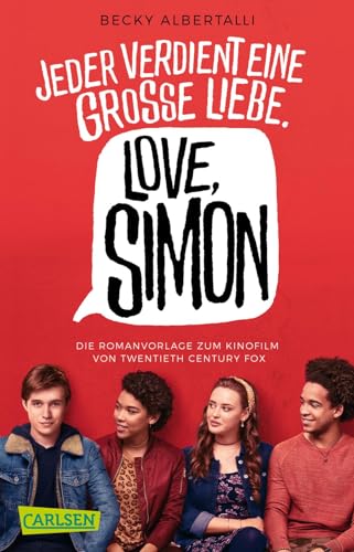 Love, Simon (Filmausgabe) (Nur drei Worte – Love, Simon): Jeder verdient eine große Liebe. Ausgezeichnet mit dem Deutschen Jugendliteraturpreis 2017, Kategorie Preis der Jugendlichen von Carlsen